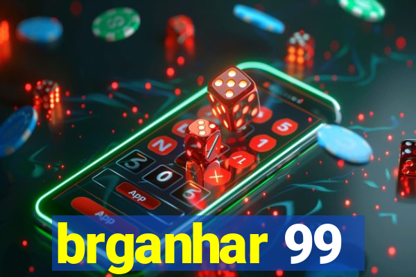 brganhar 99